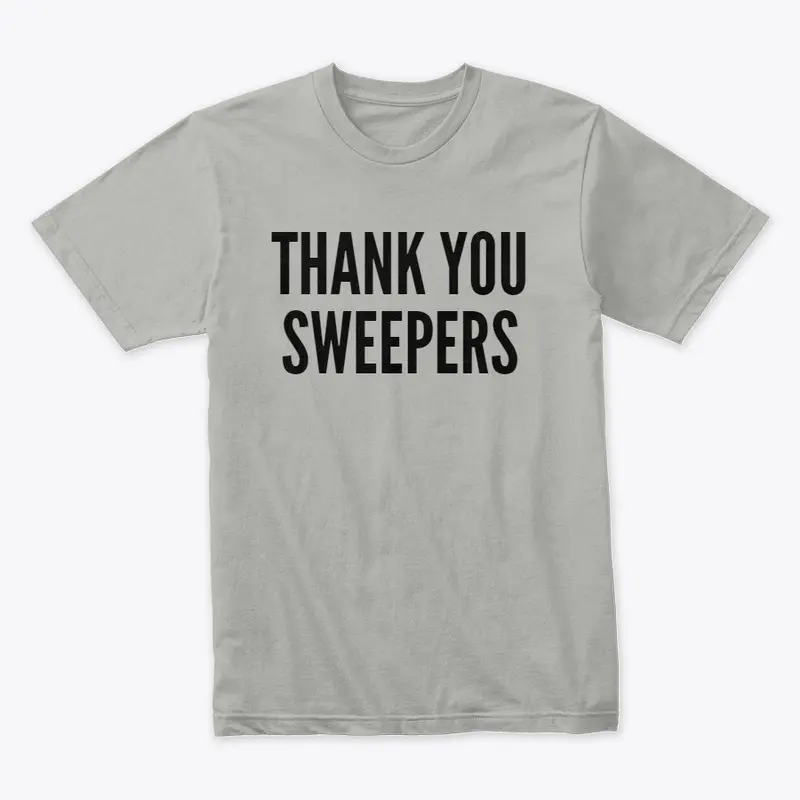 Thank You Sweepers Shirt