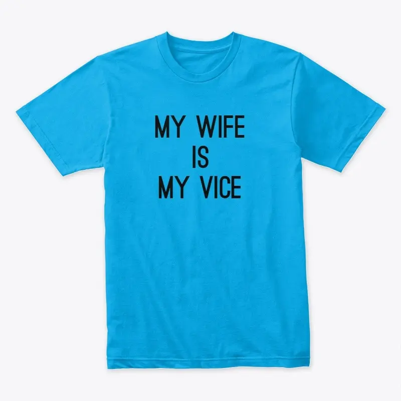 Wife Vice Shirt