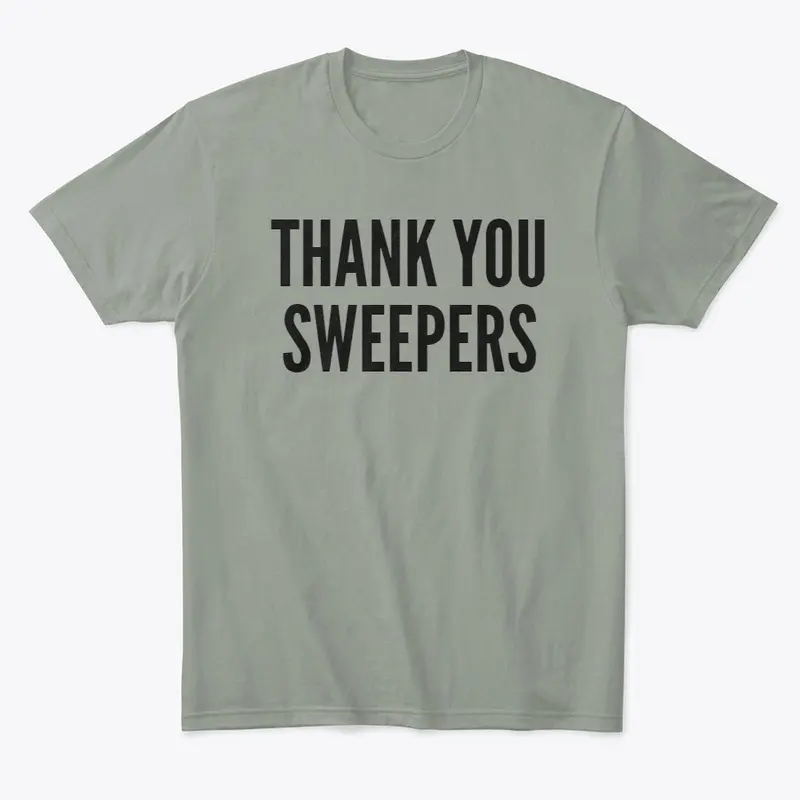 Thank You Sweepers Shirt