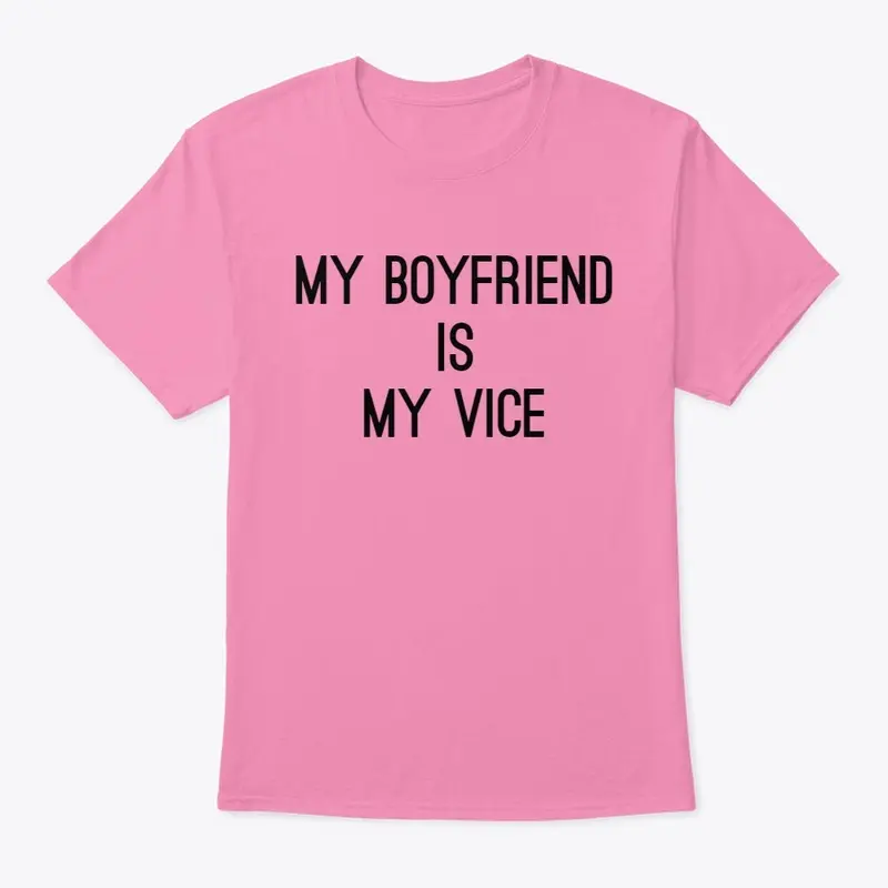 Boyfriend Vice Shirt